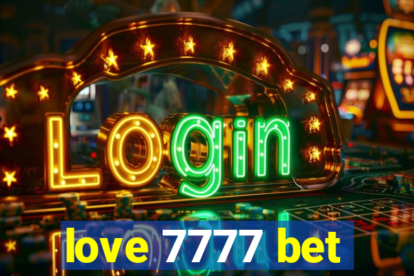 love 7777 bet